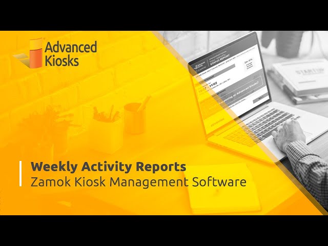 Kiosk Management Software: Weekly Activity Reports