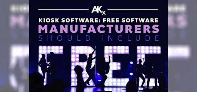 kiosksoftwarefreemanufacturersshouldinclude