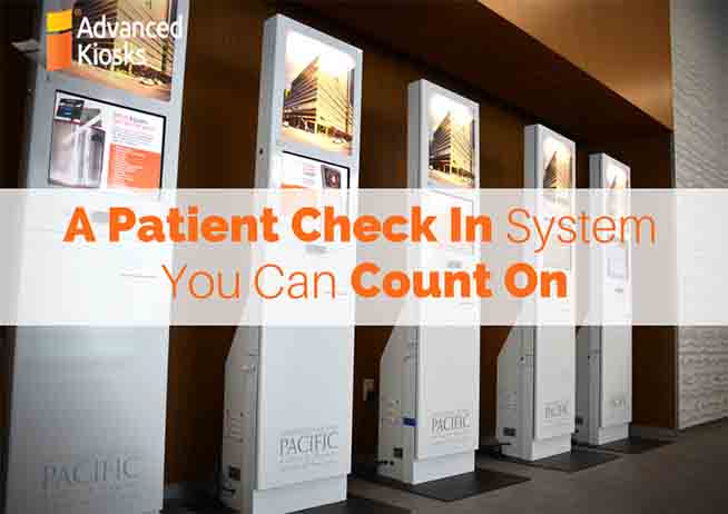 A Patient Check In System You Can Count On