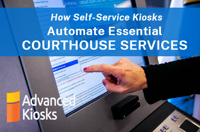 How Self-Service Kiosks Help Make Courthouse Services Available 24/7