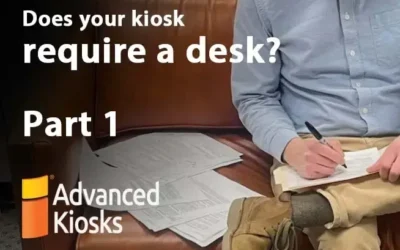 Does Your Kiosk Deployment Require a Desk? – Part 1