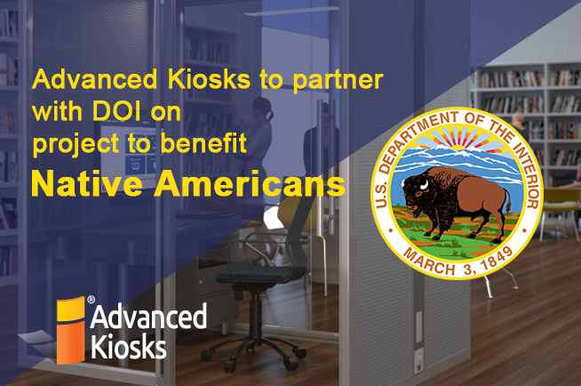 Advanced Kiosks to partner with DOI on self service kiosk project to benefit Native Americans