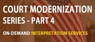 Courthouse modernization Interpretation Service
