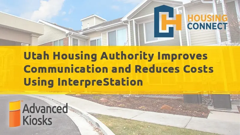 Utah Housing Authority Improves Communication and Reduces Costs Using InterpreStation