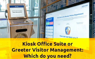 Which Do You Need? Kiosk Office Suite or Greeter Visitor Management System?